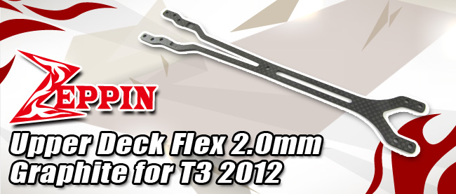 Zeppin Racing Upper Deck Flex 2.0mm Graphite for T3 2012